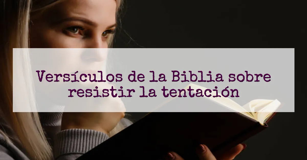 Versículos de la Biblia sobre resistir la tentación