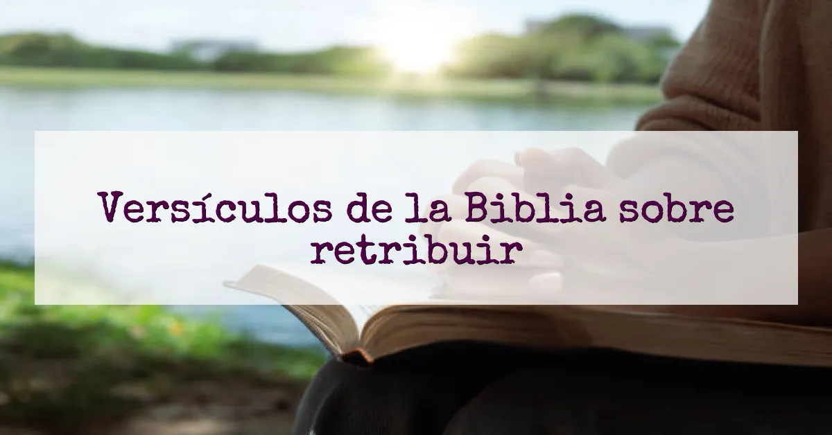 Versículos de la Biblia sobre retribuir