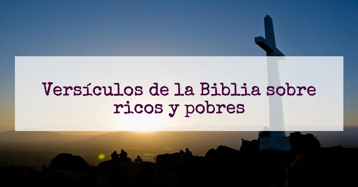 Versículos de la Biblia sobre ricos y pobres