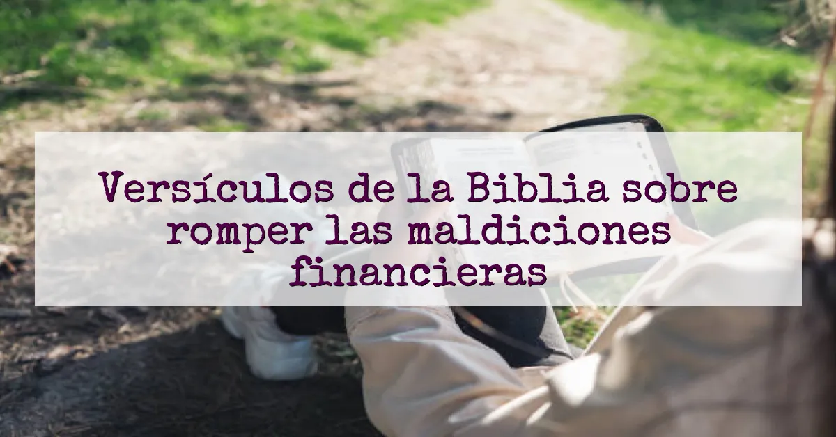 Versículos de la Biblia sobre romper las maldiciones financieras