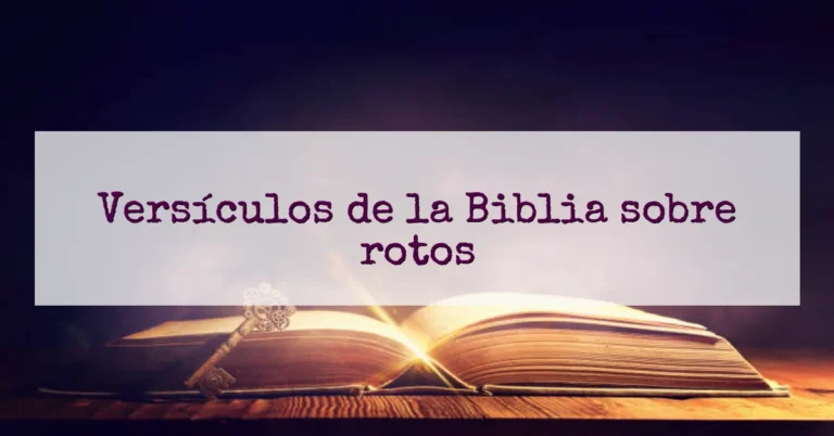 Versículos de la Biblia sobre rotos