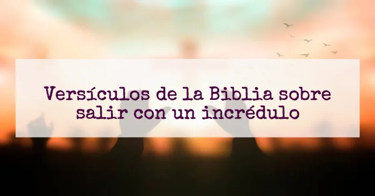 Versículos de la Biblia sobre salir con un incrédulo