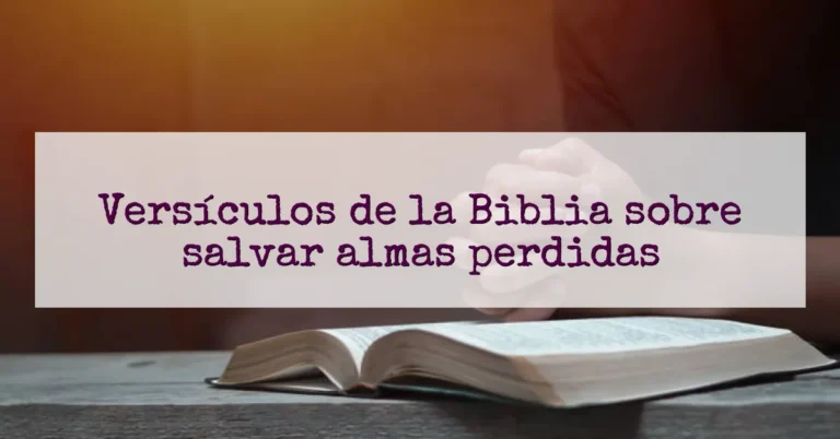 Versículos de la Biblia sobre salvar almas perdidas