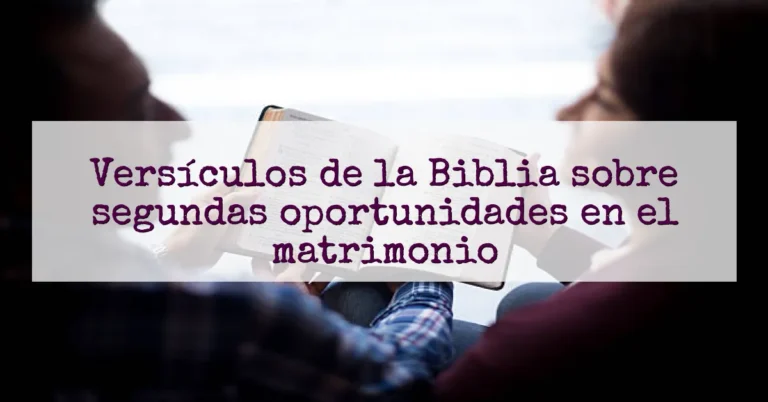 Versículos de la Biblia sobre segundas oportunidades en el matrimonio
