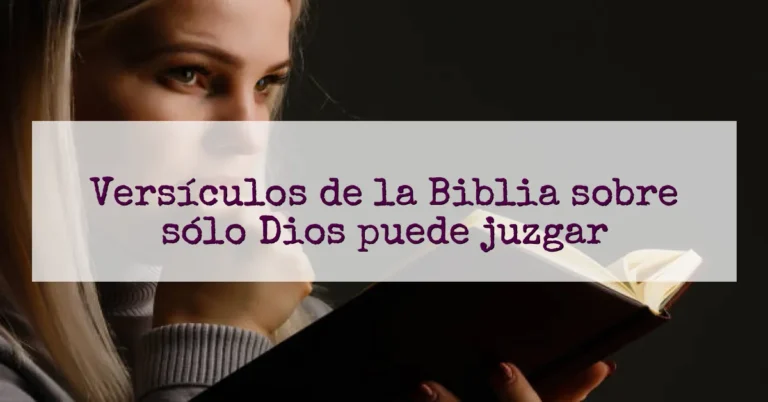 Versículos de la Biblia sobre sólo Dios puede juzgar