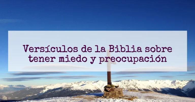 Versículos de la Biblia sobre tener miedo y preocupación