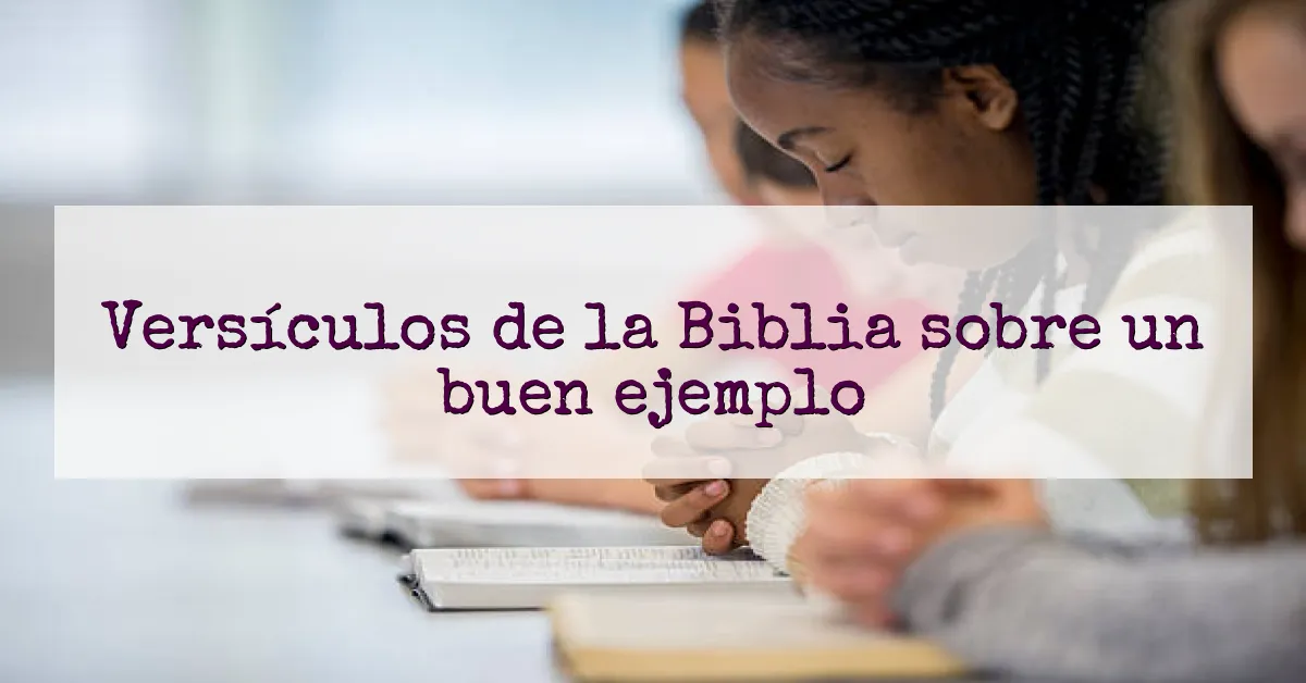 Versículos de la Biblia sobre un buen ejemplo