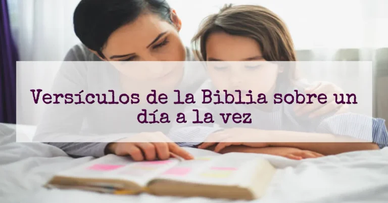 Versículos de la Biblia sobre un día a la vez