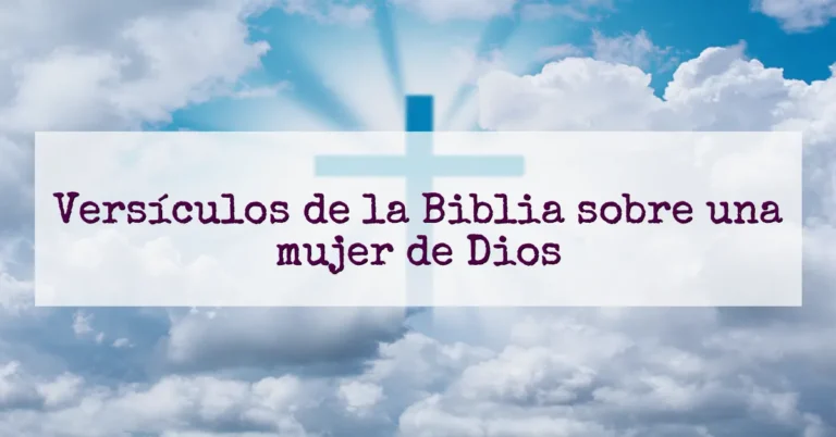 Versículos de la Biblia sobre una mujer de Dios