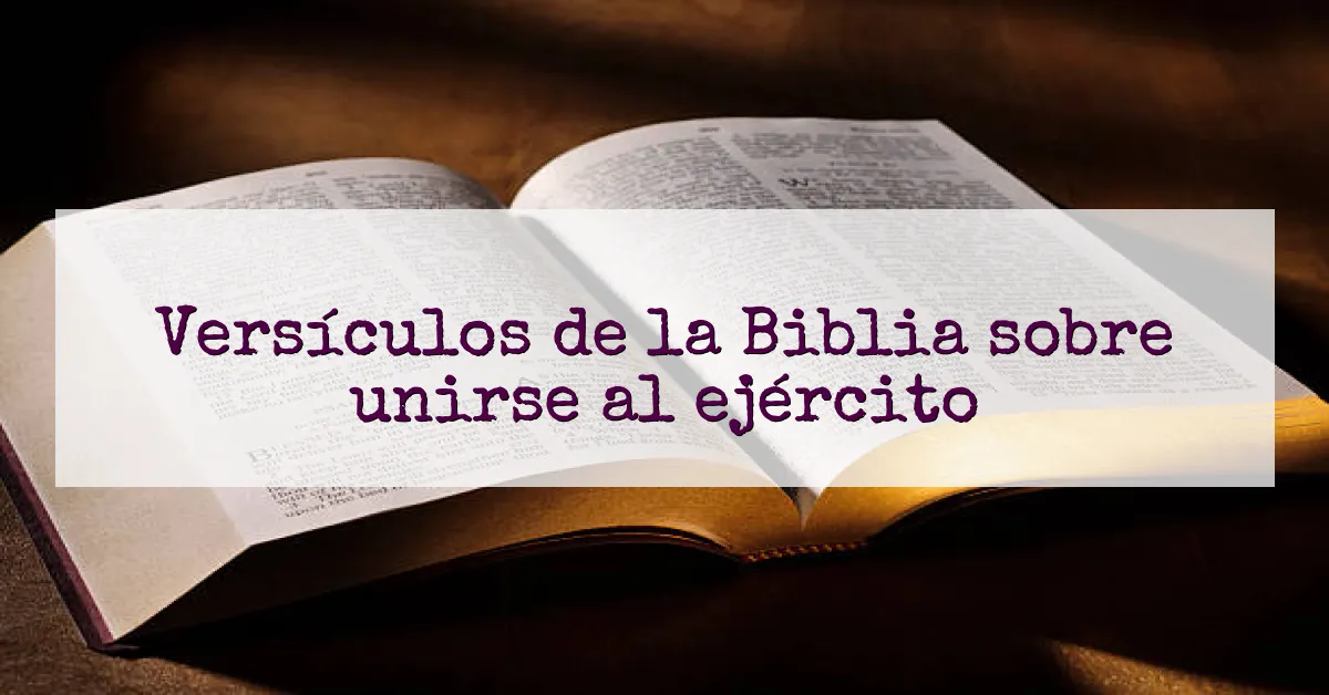 Versículos de la Biblia sobre unirse al ejército