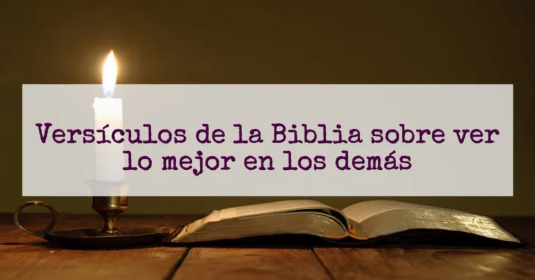 Versículos de la Biblia sobre ver lo mejor en los demás