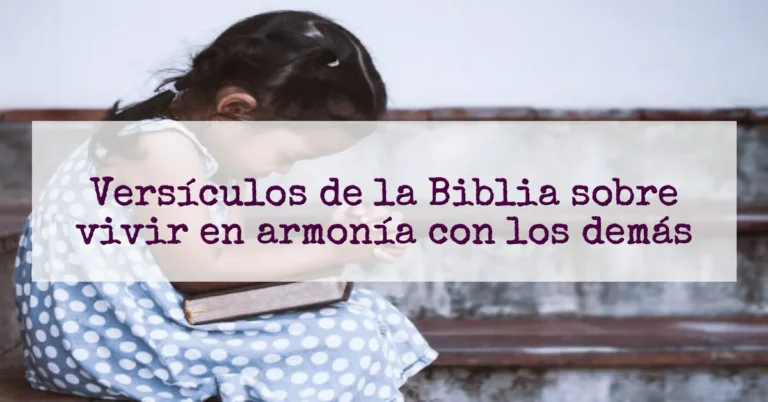 Versículos de la Biblia sobre vivir en armonía con los demás