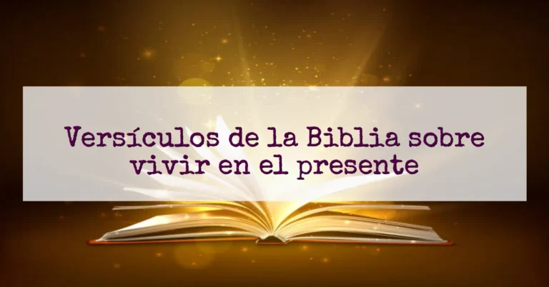 Versículos de la Biblia sobre vivir en el presente